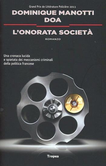 L' onorata società - Dominique Manotti, DOA - Libro Marco Tropea Editore 2012, I narratori | Libraccio.it