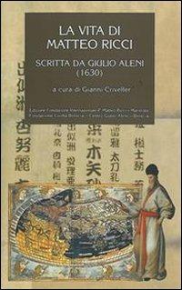 La vita di matteo Ricci (1630) - Giulio Aleni - Libro Fondazione Civiltà Bresciana 2010 | Libraccio.it