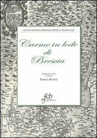 Carme in lode di Brescia - Il Mantovano - Libro Fondazione Civiltà Bresciana 2010 | Libraccio.it