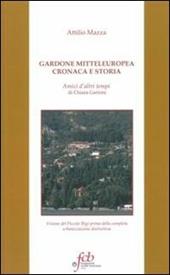 Gardone mitteleuropea. Cronaca e storia