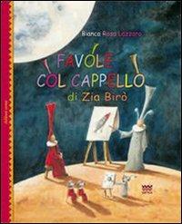 Favole col cappello di zia Birò - Bianca R. Lazzaro - Libro Sarnus 2007, Children's corner | Libraccio.it