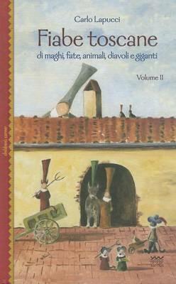 Fiabe toscane di maghi, fate, animali, diavoli e giganti. Vol. 2 - Carlo Lapucci - Libro Sarnus 2009, Children's corner | Libraccio.it