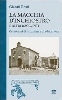 La macchia d'inchiostro e altri racconti. Cento anni di istruzione e di educazione - Gianni Resti - Libro Sarnus 2009, La Toscana racconta | Libraccio.it