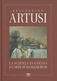 La scienza in cucina e l'arte del mangiare bene. Manuale pratico per le famiglie - Pellegrino Artusi - Libro Sarnus 2010 | Libraccio.it