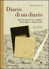 Diario di un diario. Riflessione su storia, memorie e presente - Paolo Cocchi - Libro Sarnus 2010, Diari e memorie | Libraccio.it