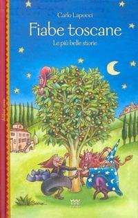 Fiabe toscane. Le più belle storie. Vol. 3 - Carlo Lapucci - Libro Sarnus 2011, Children's corner | Libraccio.it