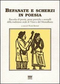 Befanate e scherzi in poesia. Raccolte di poesie, prose poetiche e stornelli della tradizione orale di Vinci e del Montalbano  - Libro Sarnus 2012, Toscani super DOC | Libraccio.it