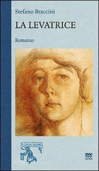 La levatrice - Stefano Braccini - Libro Sarnus 2012, La Toscana racconta | Libraccio.it