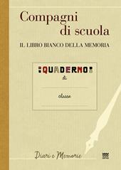 Compagni di scuola. Il libro bianco della memoria