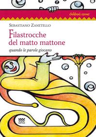 Filastrocche del matto mattone. Quando le parole giocano - Sebastiano Zanetello - Libro Sarnus 2013, Children's corner | Libraccio.it