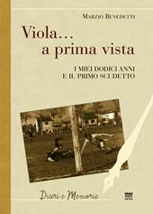 Viola... a prima vista. I miei dodici anni e il primo scudetto