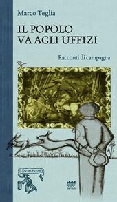 Il popolo va agli uffizi. Racconti di campagna