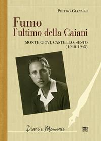Fumo, l'ultimo della Caiani. Monte Giovi, Castello, Sesto (1940-1945) - Piero Gianassi - Libro Sarnus 2013, Diari e memorie | Libraccio.it