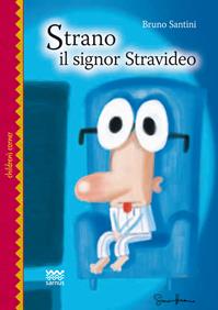 Strano il signor stravideo. Una fiaba moderna per grandi bambini - Bruno Santini - Libro Sarnus 2013, Children's corner | Libraccio.it
