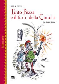Tinto Pezza e il furto della cintola. Tre avventure - Sara Passi - Libro Sarnus 2013, Children's corner | Libraccio.it