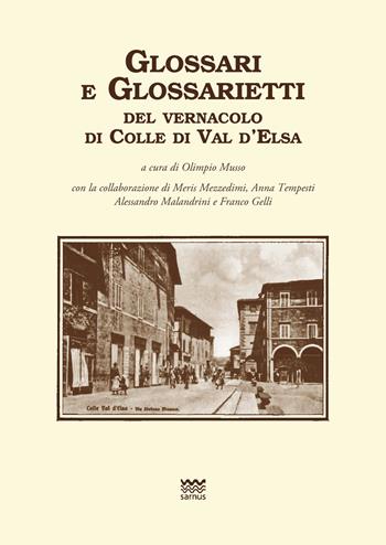 Glossari e glossarietti del vernacolo di colle di Val d'Elsa  - Libro Sarnus 2013, Toscani super DOC | Libraccio.it