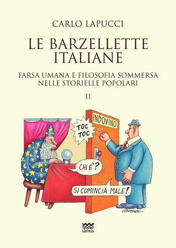 Le barzellette italiane. Farsa umana e filosofica sommersa nelle storielle popolari. Vol. 2 - Carlo Lapucci - Libro Sarnus 2015 | Libraccio.it