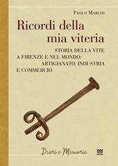 Ricordi della mia viteria. Storia della vite a Firenze e nel mondo. Artigianato, industria e commercio