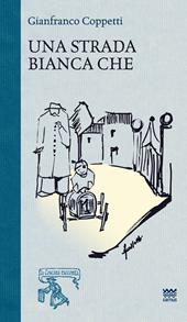 Una strada bianca che... Ricordi di un ragazzo del '36