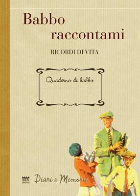 Babbo raccontami. Ricordi di vita  - Libro Sarnus 2017, Diari e memorie | Libraccio.it