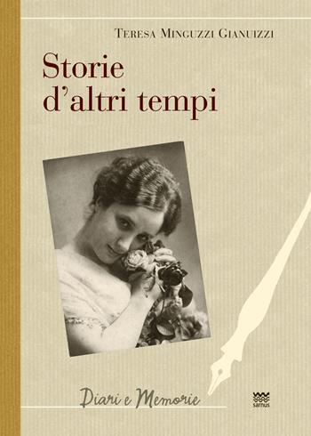 Storie d'altri tempi - Teresa Minguzzi Gianuizzi - Libro Sarnus 2018, Diari e memorie | Libraccio.it