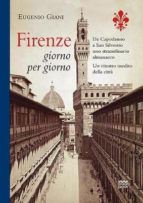 Firenze giorno per giorno - Eugenio Giani - Libro Sarnus 2018 | Libraccio.it