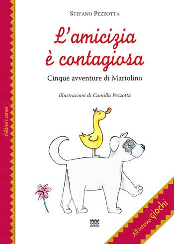 L' amicizia è contagiosa. Cinque avventure di Mariolino - Stefano Pezzotta - Libro Sarnus 2021, Children's corner | Libraccio.it