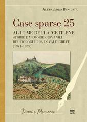 Case sparse 25. Al lume della 'cetilene. Storie e memorie giovanili del dopoguerra in Valdigreve (1941-1959)