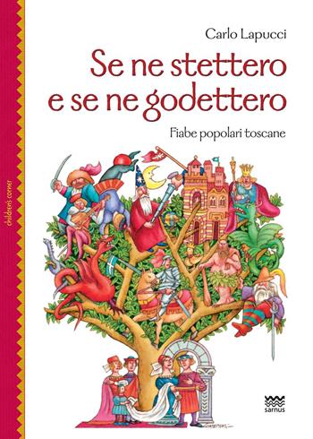 Se ne stettero e se ne godettero. Fiabe popolari toscane - Carlo Lapucci - Libro Sarnus 2022 | Libraccio.it