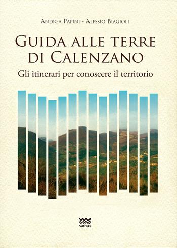 Guida alle terre Calenzano. Gli itinerari per conoscere il territorio - Alessio Biagioli, Andrea Papini - Libro Sarnus 2023, Toscanoni | Libraccio.it