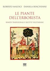 Le piante dell’erborista. Rimedi tradizionali e ricette vegetariane