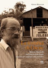 La ferialità del bene. Padre Roberto Maestrelli dall'osteria delle dame alla casa per migranti a San Salvador