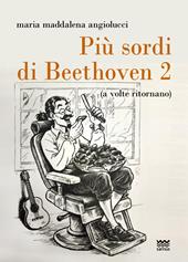 Più sordi di Beethoven. Vol. 2