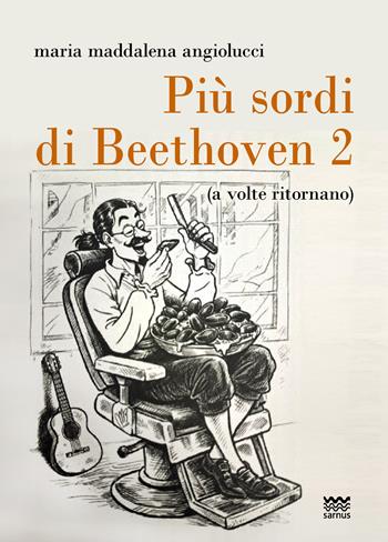 Più sordi di Beethoven. Vol. 2 - Maria Maddalena Angiolucci - Libro Sarnus 2026 | Libraccio.it