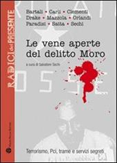 Le vene aperte del delitto Moro. Terrorismo, Pci, trame e servizi segreti