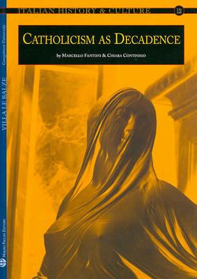 Italian history & culture. Vol. 12: Catholicism as Decadence.  - Libro Mauro Pagliai Editore 2008 | Libraccio.it