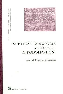 Spiritualità e storia nell'opera di Rodolfo Doni  - Libro Mauro Pagliai Editore 2009, Italianistica nel mondo. Seconda serie | Libraccio.it