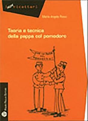 Teoria e tecnica della pappa col pomodoro - Maria Angela Rossi - Libro Mauro Pagliai Editore 2009, I non ricettari | Libraccio.it