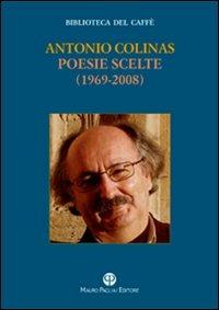 Poesie scelte (1969-2008) - Antonio Colinas - Libro Mauro Pagliai Editore 2015, Biblioteca del Caffè | Libraccio.it