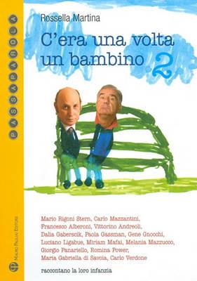 C'era una volta un bambino 2 - Rossella Martina - Libro Mauro Pagliai Editore 2010, Passaparola | Libraccio.it