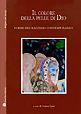 Il colore della pelle di Dio. Forme del razzismo contemporaneo  - Libro Mauro Pagliai Editore 2010, Religion and society | Libraccio.it