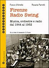 Firenze radio Swing. Musica, orchestre e radio dal 1944 al 1952. Con CD Audio