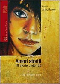 Amori stretti. 18 storie under 20  - Libro Mauro Pagliai Editore 2010, Formula30 | Libraccio.it
