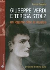 Giuseppe Verdi, Teresa Stolz. Un legame oltre la musica