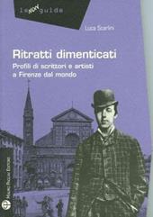 Ritratti dimenticati. Profili di scrittori e artisti a Firenze dal mondo