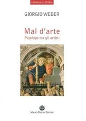 Mal d'arte. Patologo tra gli artisti