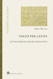 Verità per la vita. Autori dimenticati del Novecento