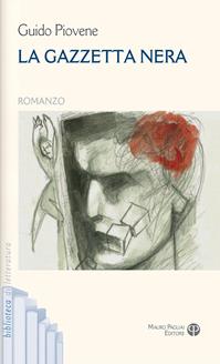 La gazzetta nera - Guido Piovene - Libro Mauro Pagliai Editore 2012, Biblioteca di letteratura | Libraccio.it