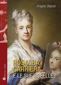 Rosalba Carriere e le sue sorelle. Ediz. illustrata - Angela Oberer - Libro Mauro Pagliai Editore 2014, Storie del mondo | Libraccio.it