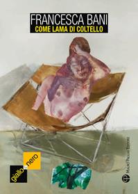 Come lama di coltello - Francesca Bani - Libro Mauro Pagliai Editore 2014, Giallo & nero. I colori del brivido | Libraccio.it